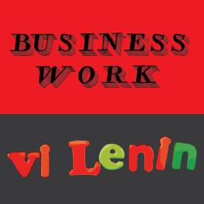 Business Work and VI Lenin